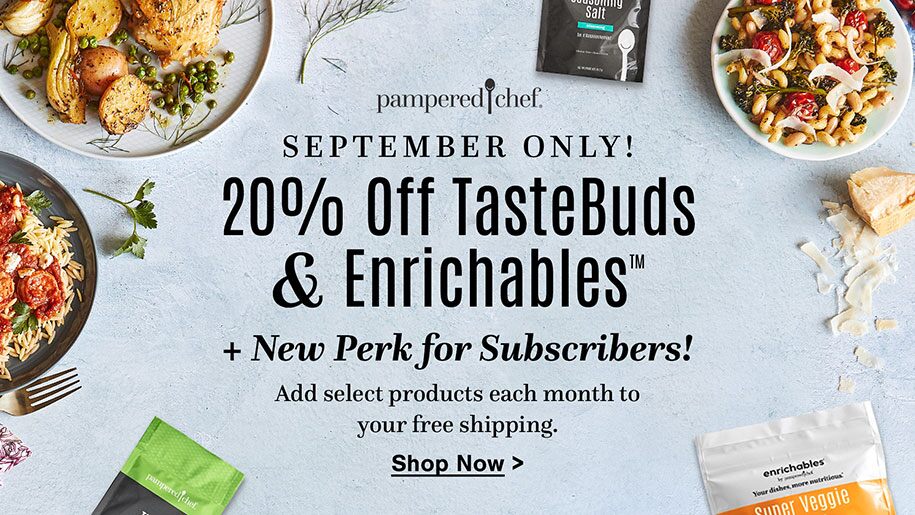 September Only! 20 percent off TasteBuds and Enrichables. New perk for subscribers: add select products each month to your free shipping